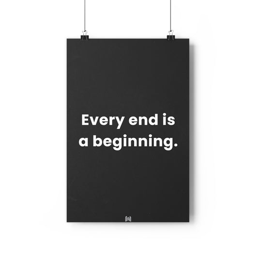 Every end is a beginning. | Giclée Art Print