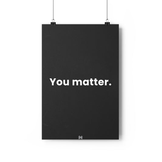 You matter. | Giclée Art Print