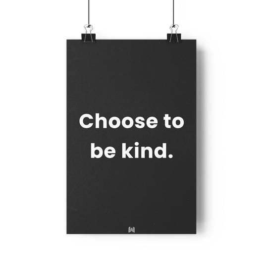 Choose to be kind. | Giclée Art Print