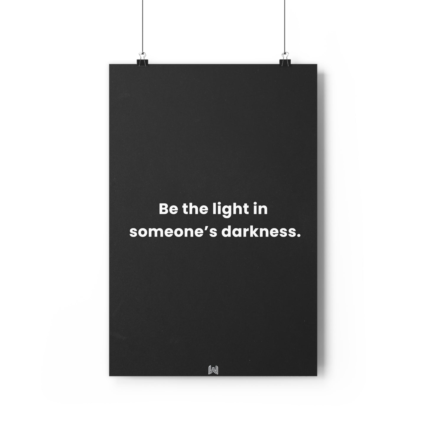 Be the light in someone's darkness. | Giclée Art Print