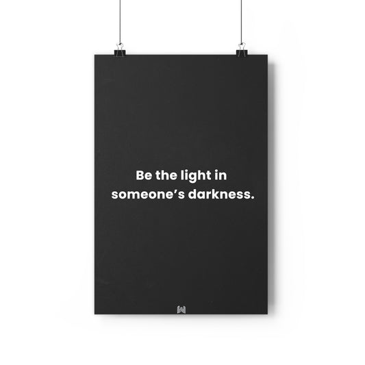 Be the light in someone's darkness. | Giclée Art Print