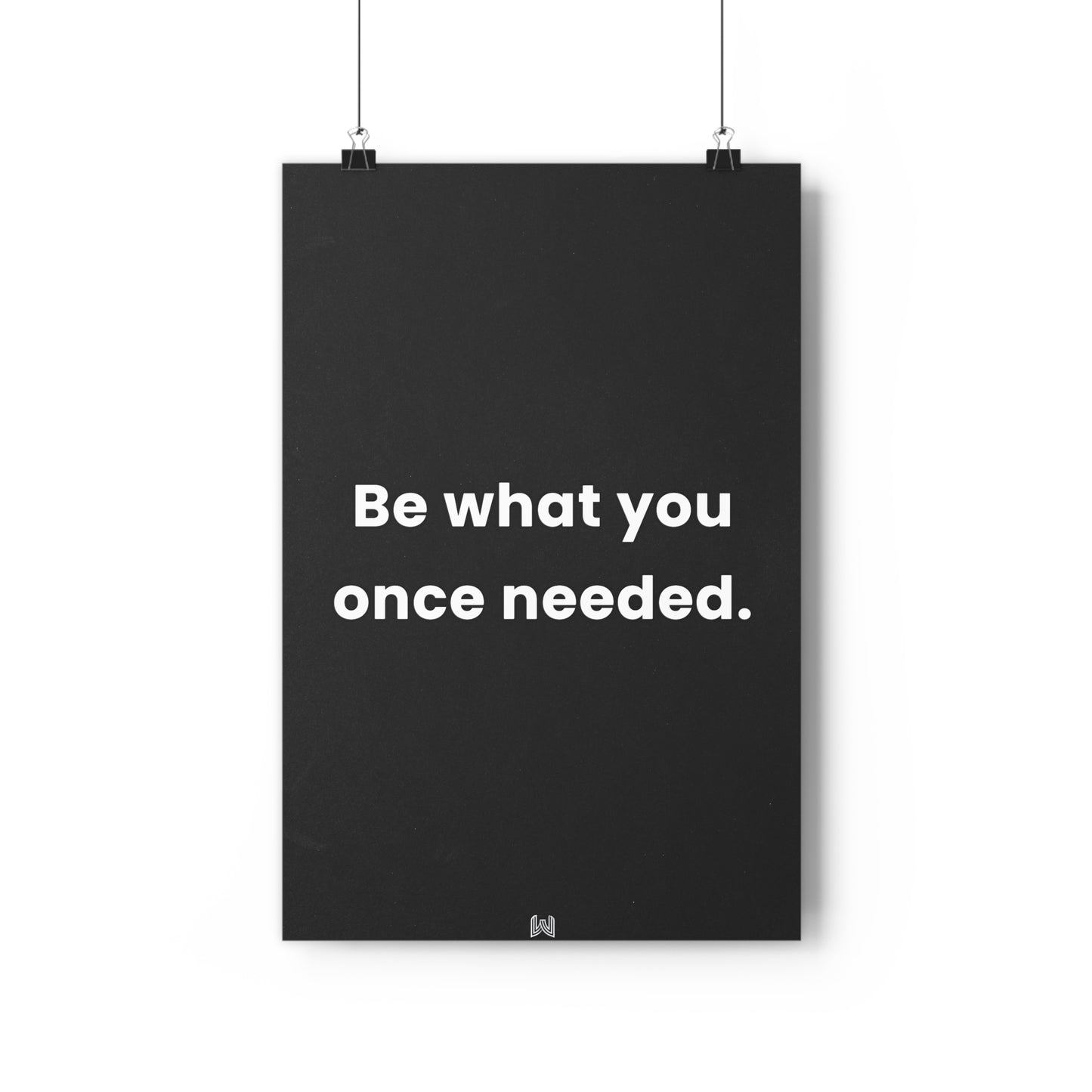 Be what you once needed. | Giclée Art Print