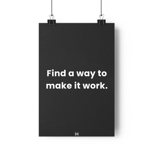 Find a way to make it work. | Giclée Art Print