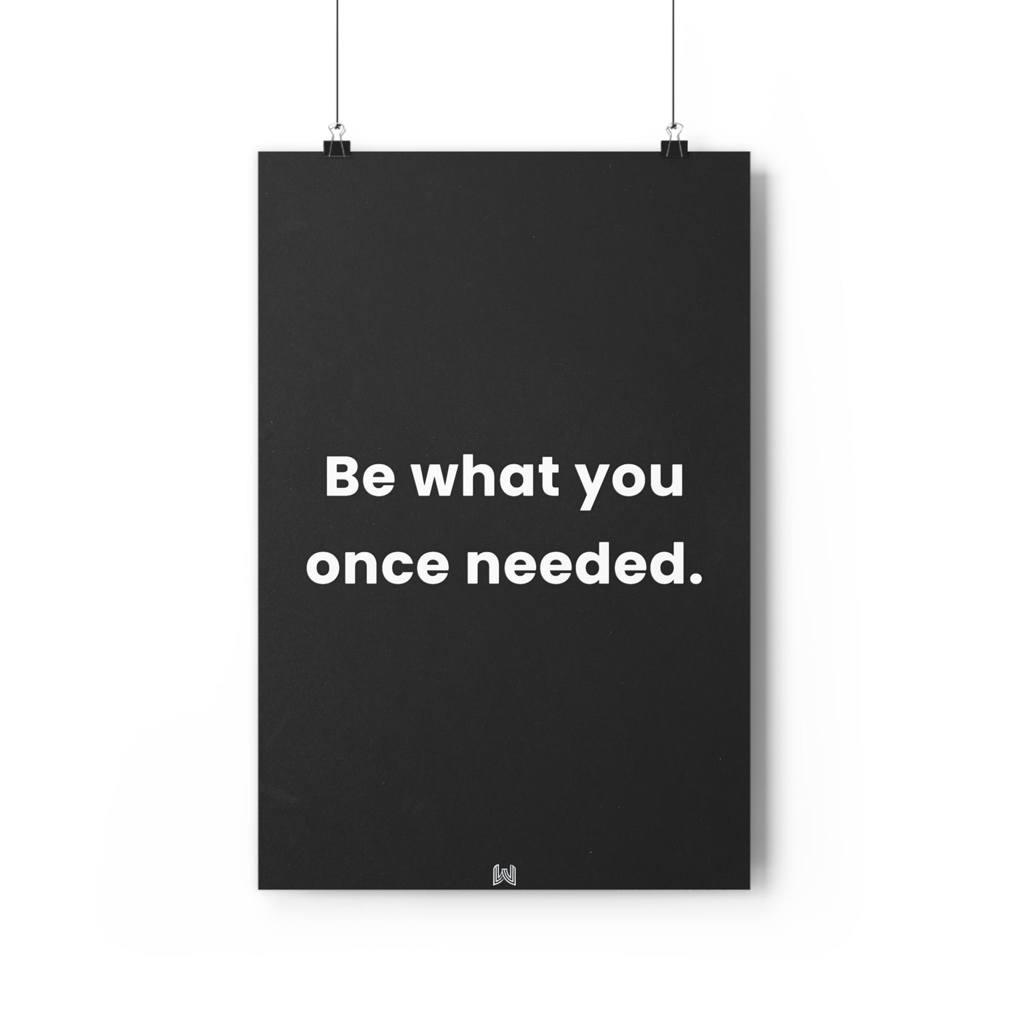 Be what you once needed. | Giclée Art Print
