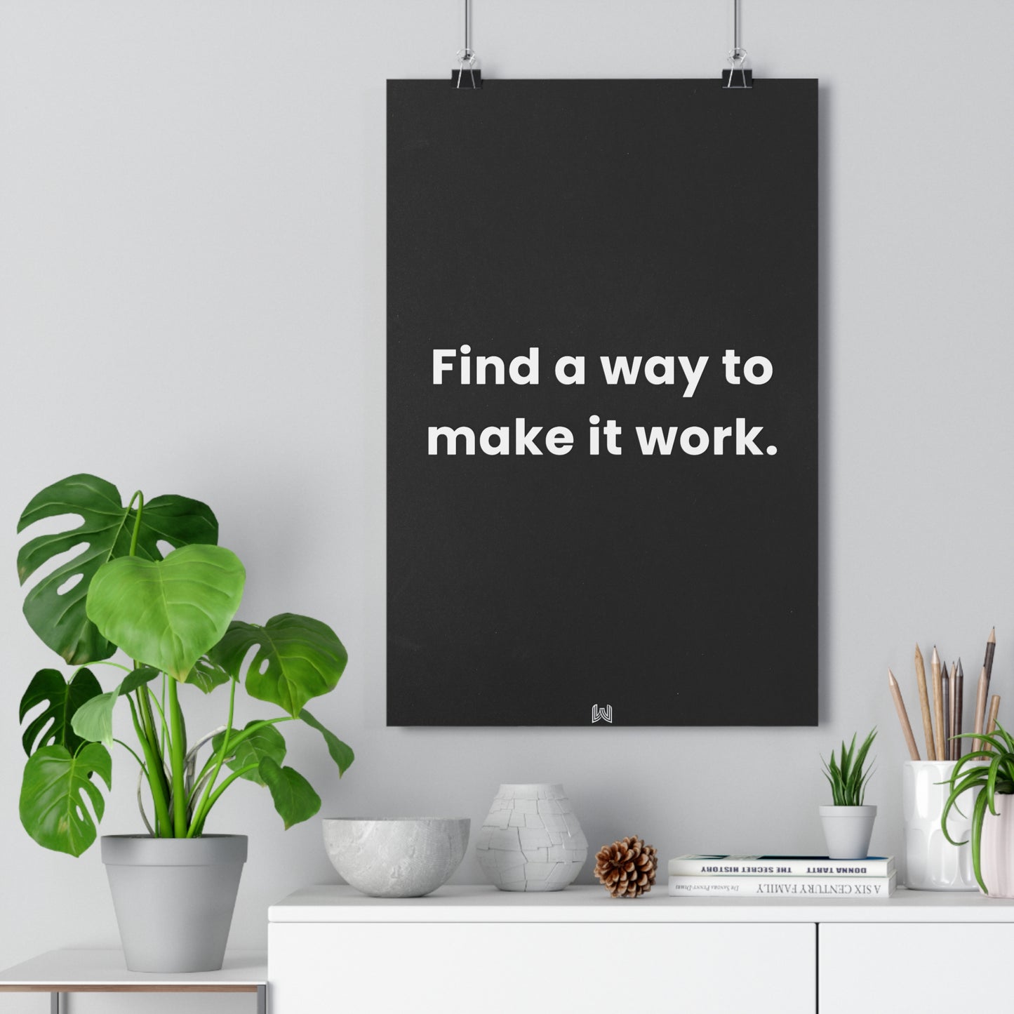 Find a way to make it work. | Giclée Art Print